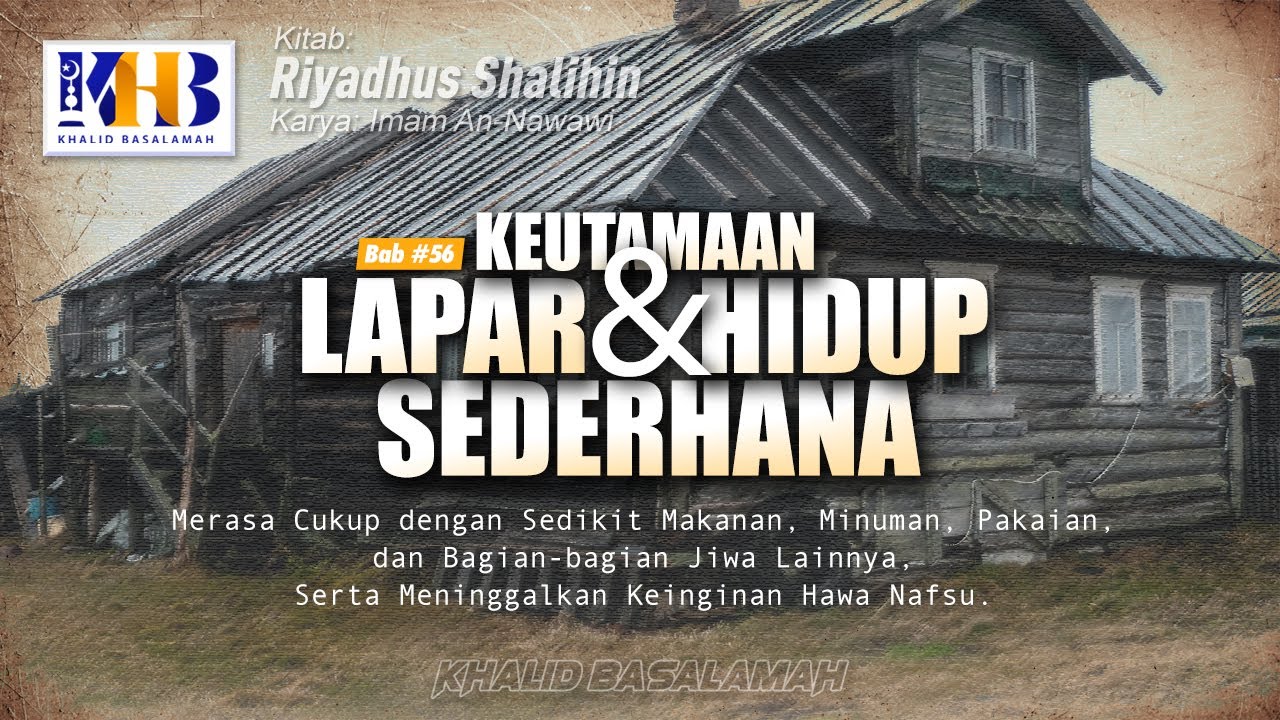 ⁣Riyadhush Shalihin #162 - Bab Keutamaan Lapar & Hidup Sederhana (Part 1) - Khalid Basalamah