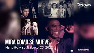 Video thumbnail of "Mira como se mueve (Estreno) - Manolito y su Trabuco (CD 2022) | Tato Cuban DJ"