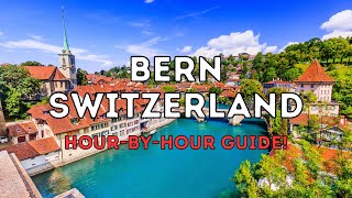 The Ultimate Travel Guide to Bern Switzerland for ONE DAY