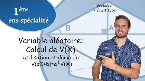 Méthode/démonstration : variance d’une variable aléatoire, écart type, V(X) - première