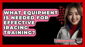 What Equipment Is Needed For Effective IRacing Training? - The Racing Xpert