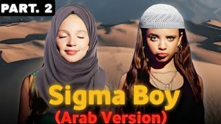 Sigma Boy - Pt. 2 Arab Version