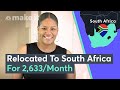 I Save Money Spending $2,633/month Living In South Africa | Relocated