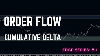 Order Flow - Cumulative Delta [Edge Series | Order Flow]