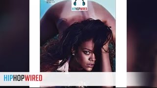 Rihannas Nude Photos Topless Magazine Cover