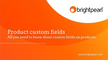 Product custom fields in Brightpearl