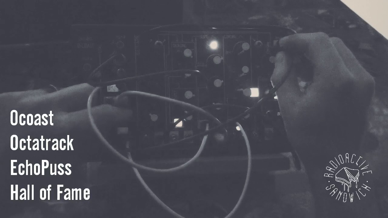 0Coast + Octatrack + EchoPuss + Hall of Fame