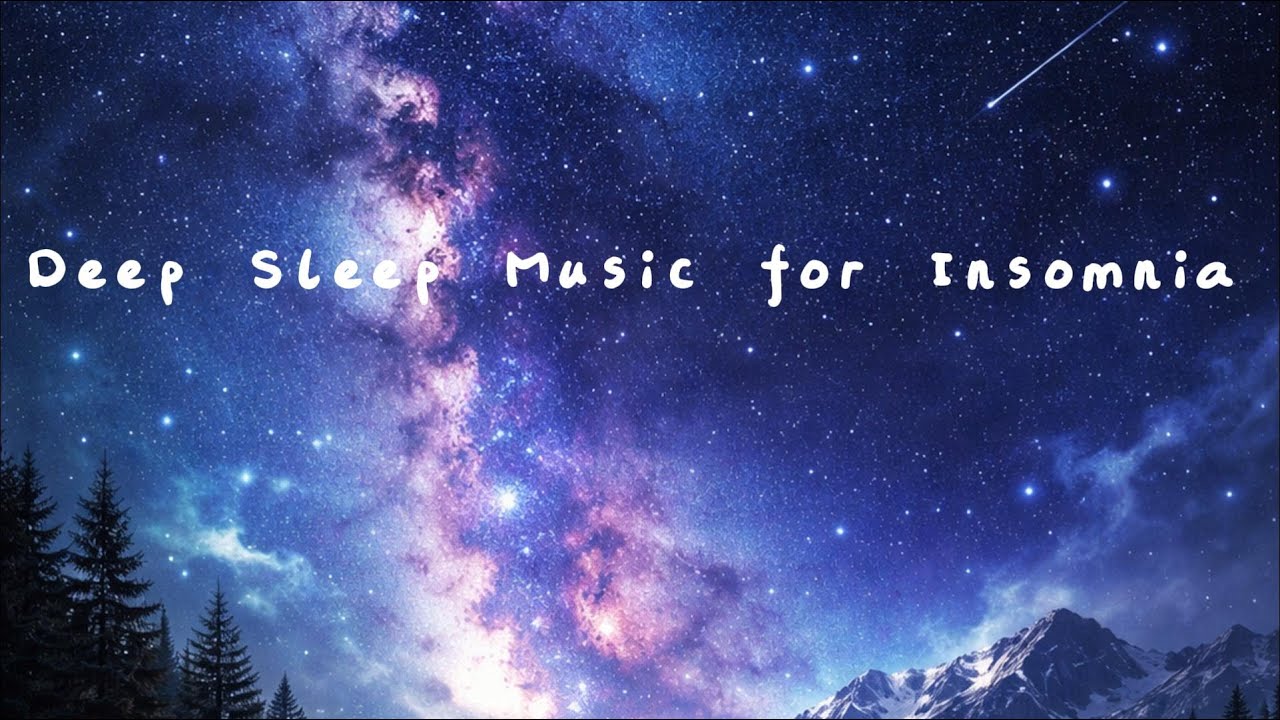 Deep Sleep Music for Insomnia Relief 让你愉快轻松入睡的音乐 #deepsleepmusic - YouTube