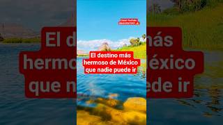 El destino más hermoso de México que nadie puede ir #mexico #sabiasque #viajes #turismo
