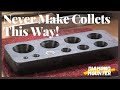 How Not to Make and How to Make a Collet Using a Punch