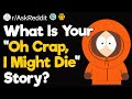 What is your oh crap i might die story