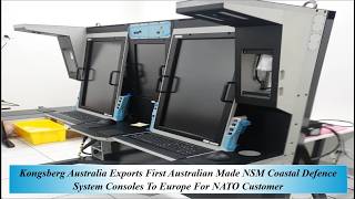 Kongsberg Australia Expo 1st Australian Ma NSM Coastal Defence Sys Consoles Euro For NATO Customer