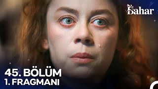 Bahar 45. Bölüm 1. Fragmanı İşin Çok Zor Bahar