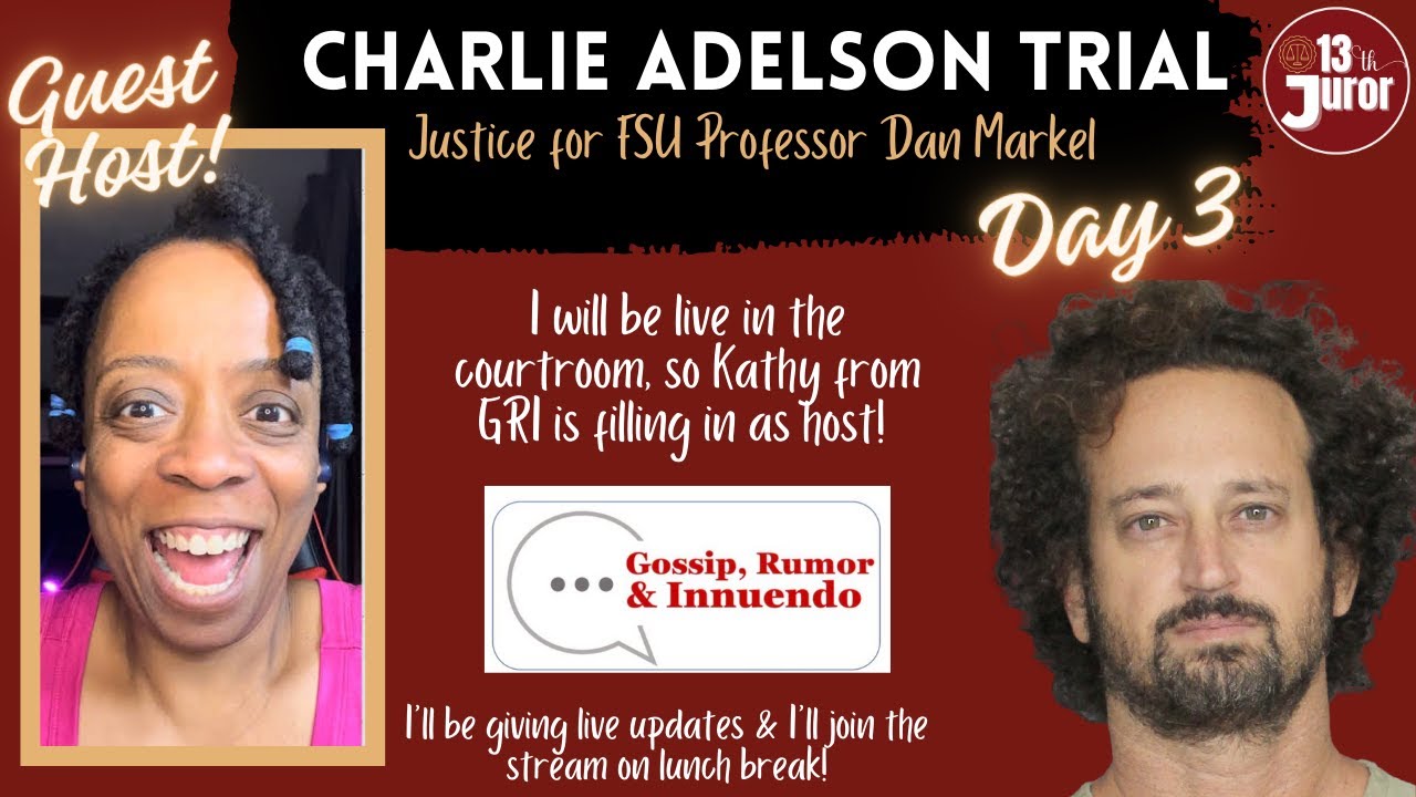 WATCH LIVE: Dan Markel - Charlie Adelson Trial DAY 3 - GRI guest hosts ...