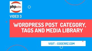 Wordpress Video 3  Post Category ,  Tags and Media Library
