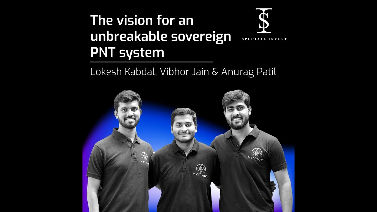 #13 VyomIC’s founders on their vision for an unbreakable sovereign PNT system