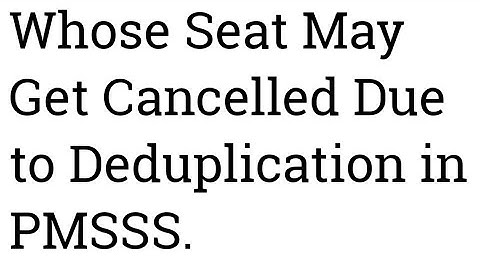 PMSSS & NSP issue/Whose Seat May Get Cancelled Due to De-Duplication in PMSSS With NSP For 2023-24.