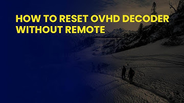 How to Reset OVHD Decoder Without Remote