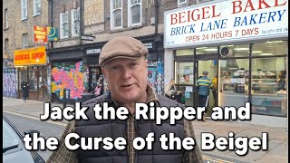 Jack the Ripper and the Curse of the Beigel