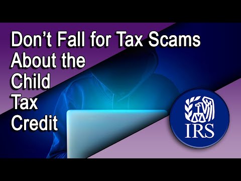 Don’t Fall for Tax Scams About the Child Tax Credit