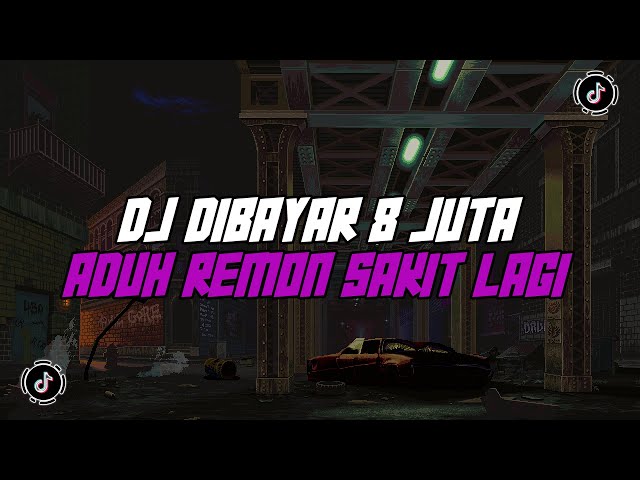 DJ DIBAYAR 8 JUTA ADUH REMON SAKIT LAGI JEDAG JEDUG MENGKANE VIRAL TIKTOK class=