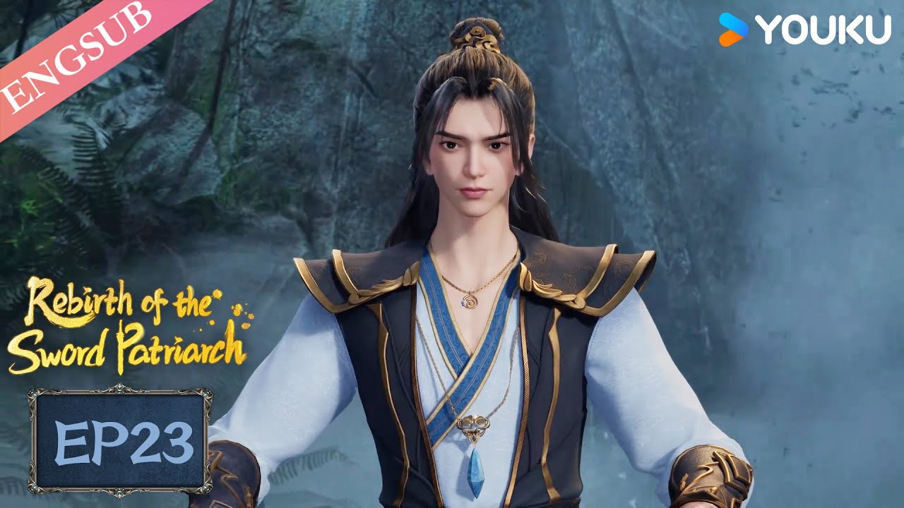 Rebirth of the Sword Patriarch】EP23 | Chinese Fantasy Anime