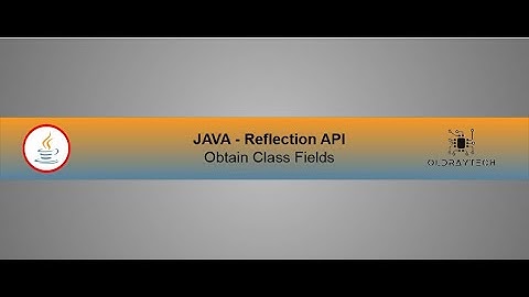 Java: Reflection API - Obtain Class fields