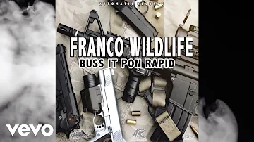 Franco Wildlife - Buss It Pon Rapid (Official Audio)