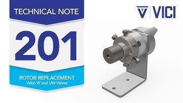 Technical Note 201: VICI Rotor Replacement Walkthrough