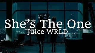 Juice WRLD - She&#39;s The One (lyrics)
