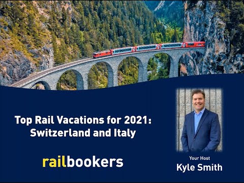Top Rail Vacations for 2021 - Switzerland and Italy