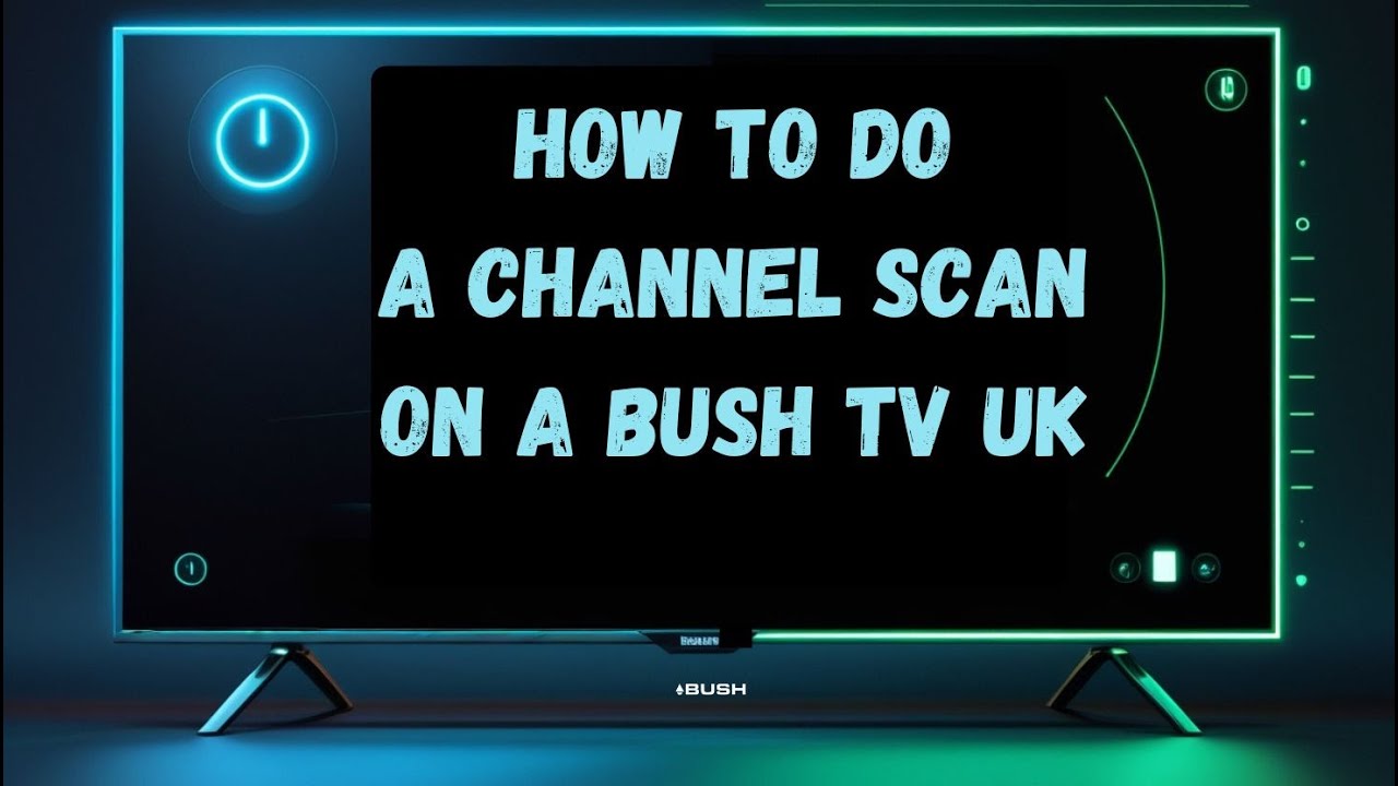 How to do a channel scan on a Bush TV UK - YouTube