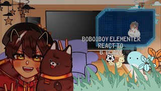 🔥 Boboiboy Elementer React To B.Blaze 🔥Part 4/7 [ Boboiboy Gacha ] 🇮🇩 & 🇬🇧 • Erlychanzx •
