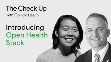 Introducing Open Health Stack | The Check Up ‘23 | Google for Health
