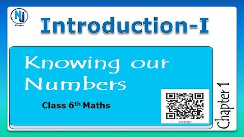 Class 6 Maths Chapter 1 | Knowing Our Numbers - Introduction-I