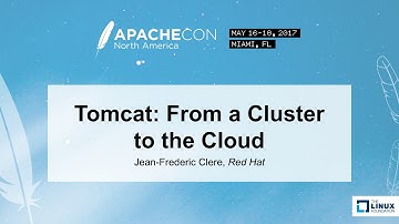 Tomcat: From a Cluster to the Cloud - Jean-Frederic Clere, Red Hat