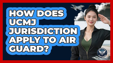 How Does UCMJ Jurisdiction Apply To Air Guard? - Air Guard Commanders