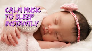 Lullaby | Calm Music to Sleep Instantly