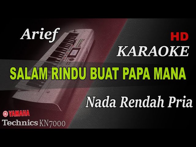 ARIEF - SALAM RINDU BUAT PAPA MAMA ( NADA RENDAH ) || KARAOKE class=