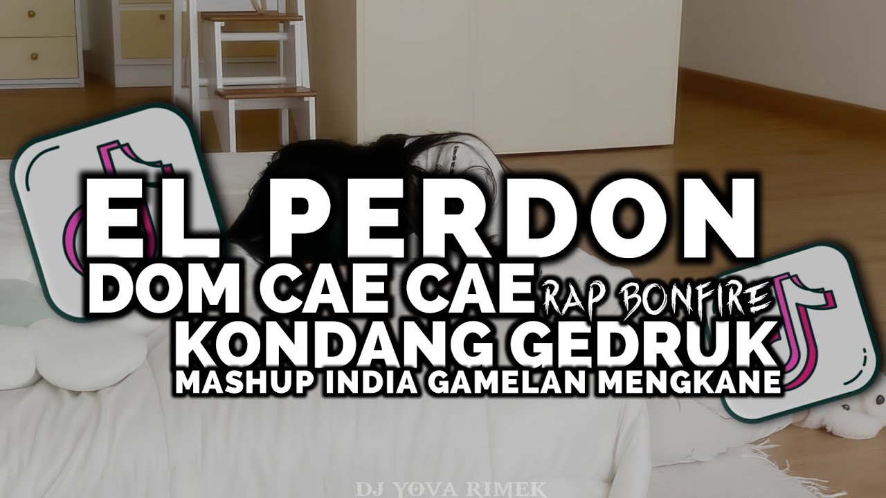 DJ EL PERDON X DOM CAE CAE MASHUP INDIA STYLE KONDANG GEDRUK GAMELAN CANDU YOVA FVNKY 2025