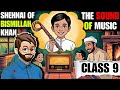 The Shehnai of Bismillah Khan Class 9 | The Sound Of Music Class 9 Part 2 | Animated 