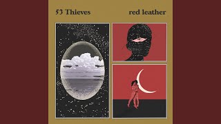 Video thumbnail of "53 Thieves - red leather"