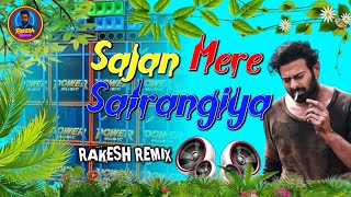 Sajan Mere Satrangiya (Unique Style Circuit Remix) | Old hindi DJ song #2026 | DJ RAKESH REMIX 