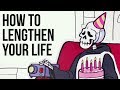 How To Lengthen Your Life