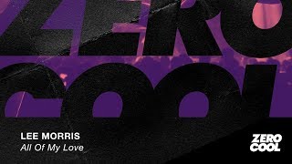 Lee Morris - All Of My Love (Extended Mix)