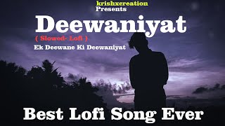 Lofi Vibes Deewaniyat Reimagined In Chill Beats