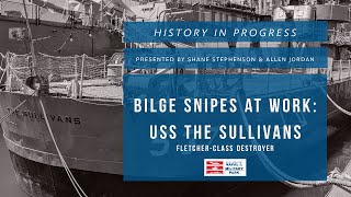 Bilge Snipes at Work: USS The Sullivans, Fletcher Class Destroyer