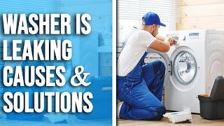 My Washer is Leaking -Reasons and Quick Solutions