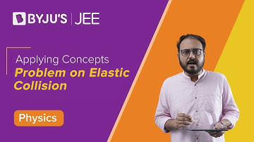Applying Concepts: Problem on Elastic Collision | JEE | Physics