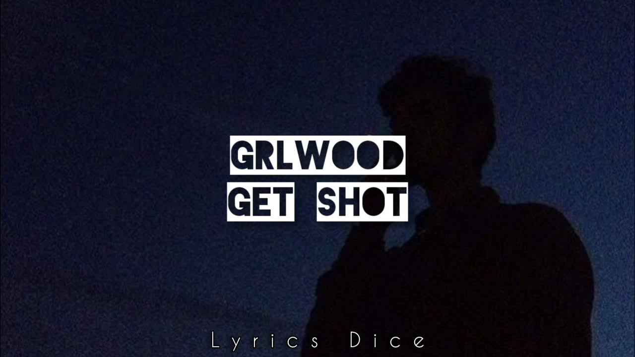 GRLwood Get Shot (Lyrics/Letras) YouTube